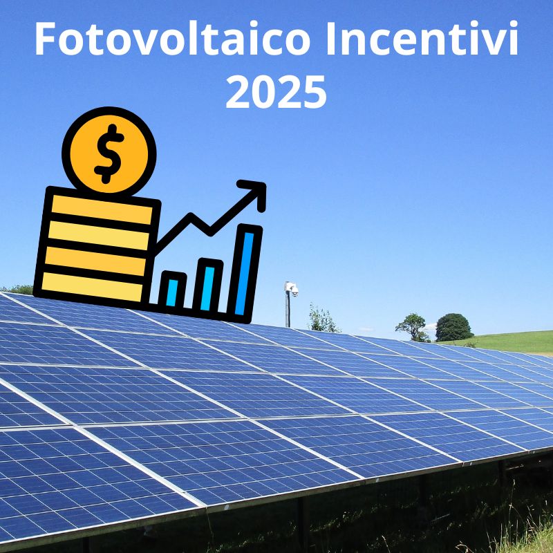 FOTOVOLTAICO INCENTIVI GIUGNO 2025