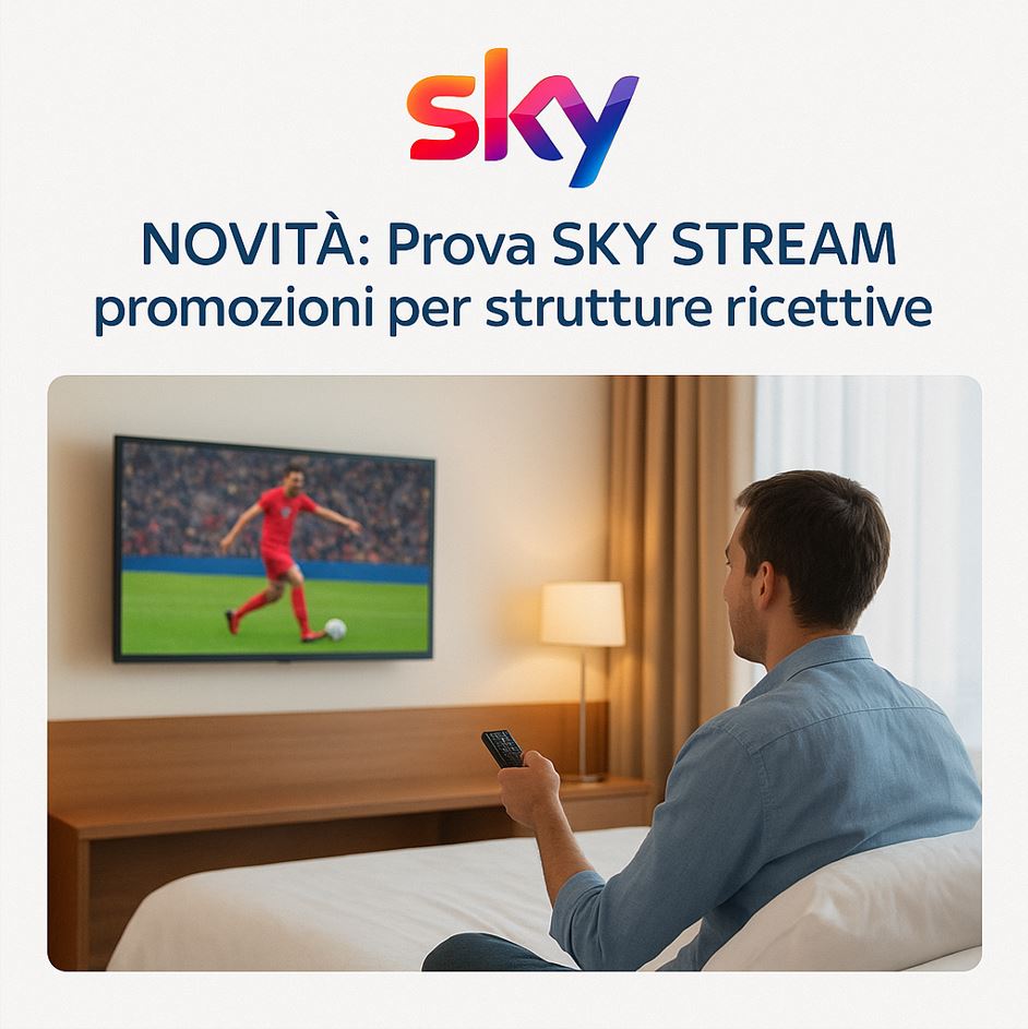 Promozioni SKY STREAM Dicembre 2025: Offerte dedicate a Hotel, B&B, bar